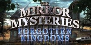 The Mirror Mysteries Forgotten Kingdoms